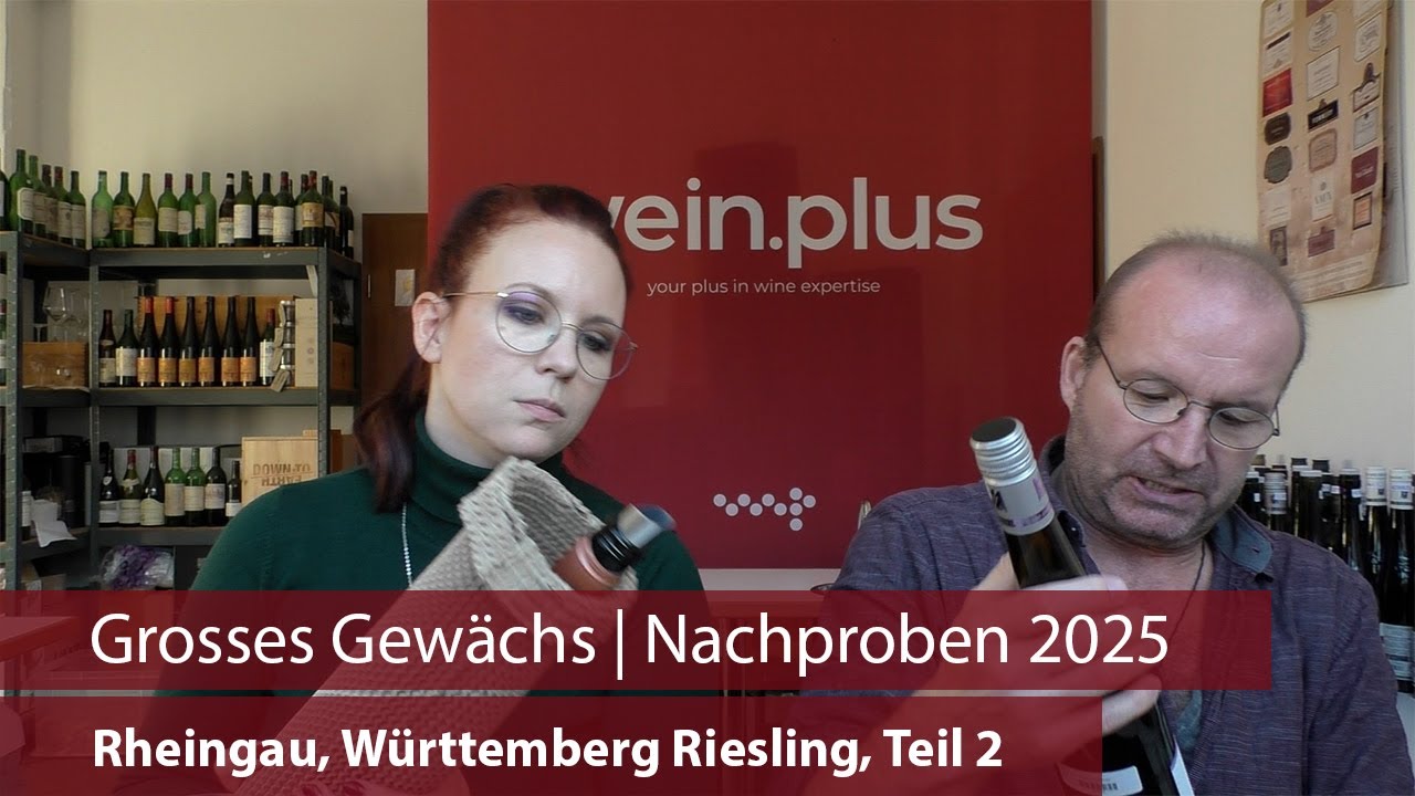 Grosses Gewächs | Nachproben 2025 | Rheingau, Württemberg Riesling, Teil 2