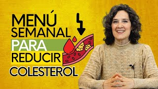 MENÚ SEMANAL PARA REDUCIR EL COLESTEROL ⬇| Dieta para colesterol alto