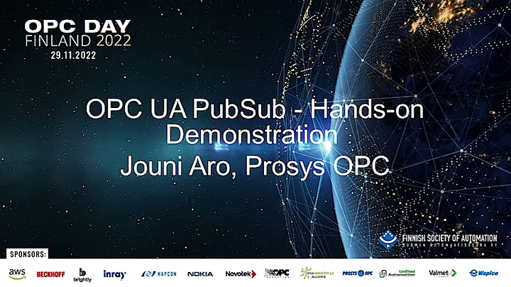 OPC   OPC UA PubSub   Hands on Demonstration Jouni Aro, Prosys OPC, OPC Day Finland 2022, 29.11.2022