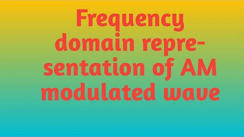 Frequency domain representation of AM modulated wave#ADC#unit1