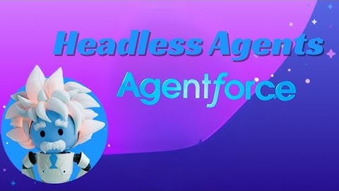 How to Build Headless Agents in Salesforce Using Agent API | Agentforce