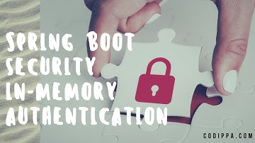 Spring boot security in-memory user creation and authentication example [2021]