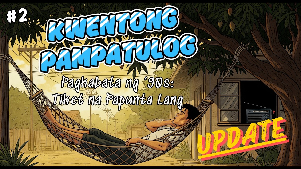 KWENTONG PAMPATULOG | Pagkabata ng ’90s: Tiket na Papunta Lang  - Tagalog Bedtime Stories for Adults