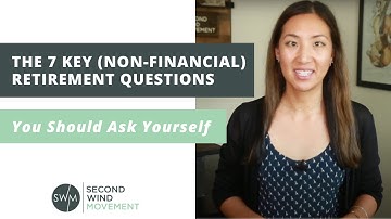 The 7 Key (Non-Financial) Retirement Questions You Should Ask Yourself