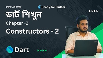 Constructors in Dart (Part 2) || Dart OOP Bangla Tutorial || By Muntasir Ashif
