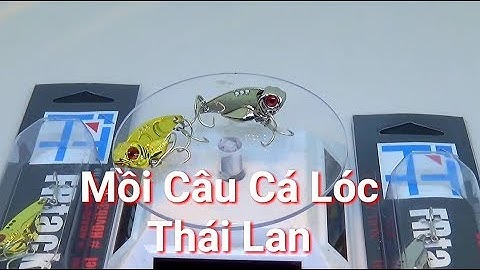 Mồi Câu Cá Lóc Thái Lan vib 35 10 Gam | Cha Già Vlogs