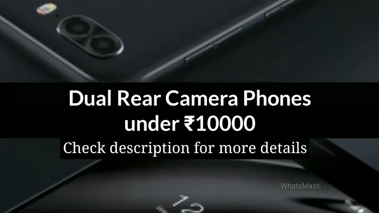 Dual rear camera phones under 10000