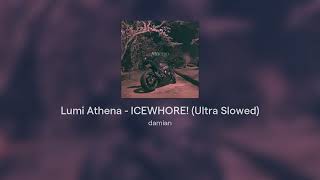Lumi Athena - ICEWHORE! (Ultra Slowed)