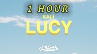 [1 HOUR 🕐 ] KALI - Lucy (Lyrics)