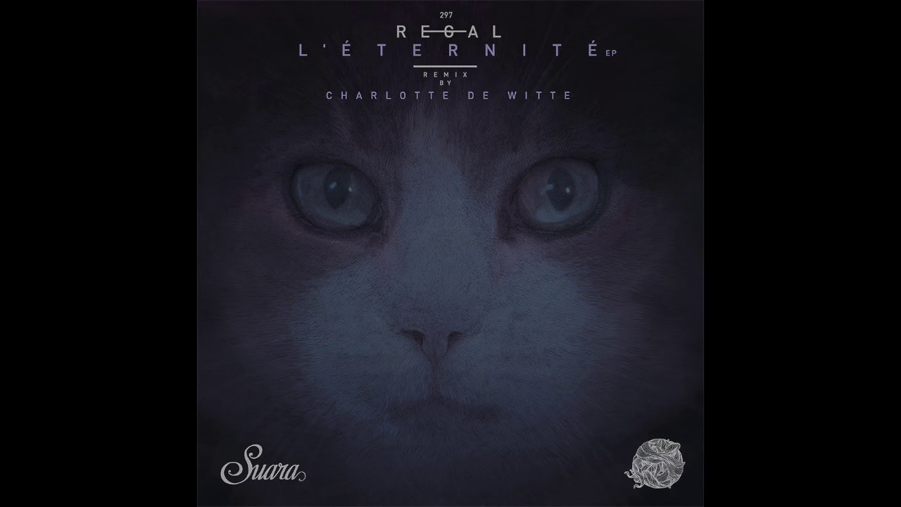 Regal - L'Eternité (Charlotte de Witte Remix) [Suara]