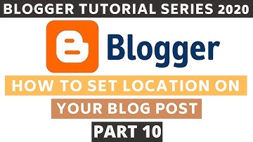 How to Add Google Maps With Location On Blogger Site | Add Location to your Blogger Post | Part - 10