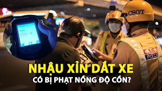 Nhậu say dắt xe máy về có bị phạt nồng độ cồn?