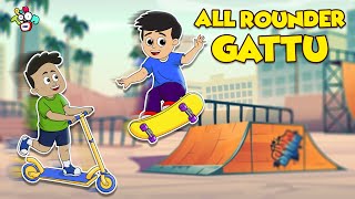 All Rounder Gattu | Animated Stories | English Cartoon | Moral Stories | PunToon Kids