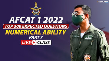 AFCAT 1 2022 Top 300 Most Expected Questions | Numerical Ability | Part 7