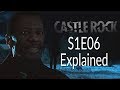 Castle Rock S1E06 Explained