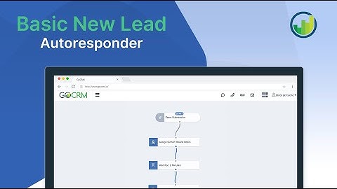 How To Setup a Basic Auto-Responder To Engage With New Leads in GoCRM
