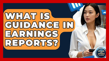 What Is Guidance In Earnings Reports? - Stock and Options Playbook