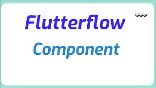 How to create component in flutterflow