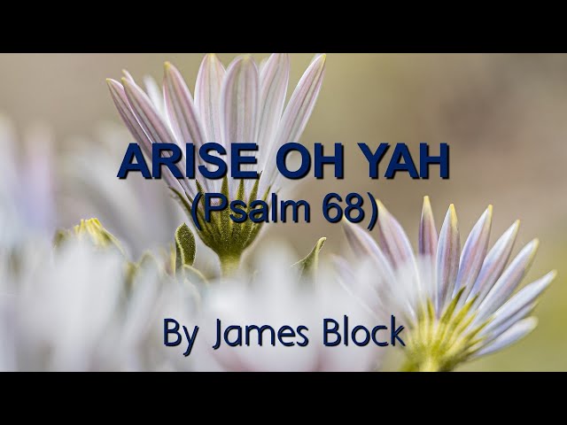 Arise Oh YAH (Psalm 68) - James Block class=