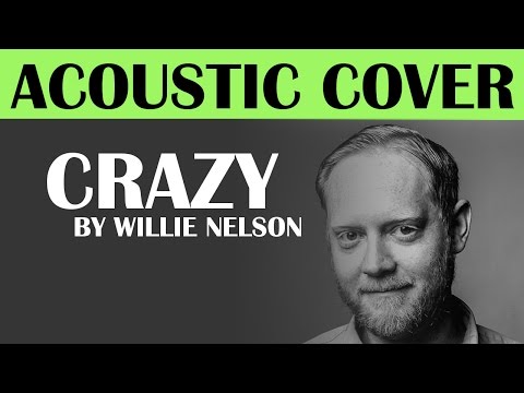 Crazy by Willie Nelson Acoustic Cover (in the style of Patsy Cline)