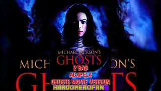 Michael Jackson 2 Bad acapela ghost movie version
