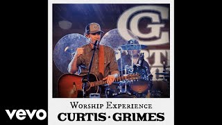 Curtis Grimes - Worship Experience (Live) ft. Holly Tucker, Landon Heights