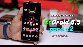 Android 12L CrDroid 8.5 for Poco X2, Best Performance & Huge customization, 90Fps Gaming..