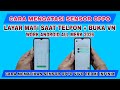 DONE‼️ SENSOR OPPO A1K LAYAR MATI SAAT TELPON BUKA VN || OPPO ALL TYPE LAYAR MATI SAAT TELPON DAN VN