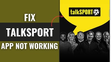 How To Fix TalkSPORT App Not Working 2025 | TalkSPORT App Not Working Fix (FULL GUIDE)