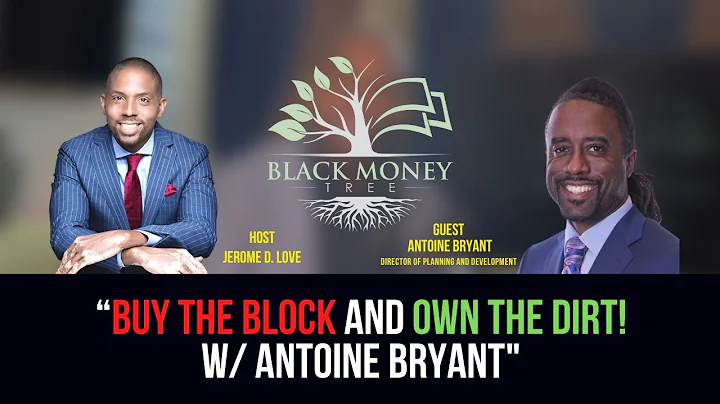 Buy The Block, Own The Dirt! w/ Antoine Bryant