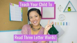 Teach Your child to Read Three Letter Words
