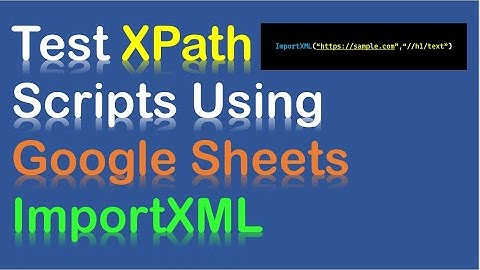 Testing XPaths in Google Sheets using ImportXML