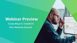 5 Easy Ways to Transform Your Absolute Account | Webinar Preview