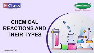 Sundaram Eclass Science concepts:  CHEMICAL REACTIONS AND THEIR TYPES
