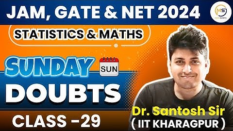 Doubts Class-29 : JAM, GATE & NET 2024 | Statistics & Maths | Mathstats @8810409392