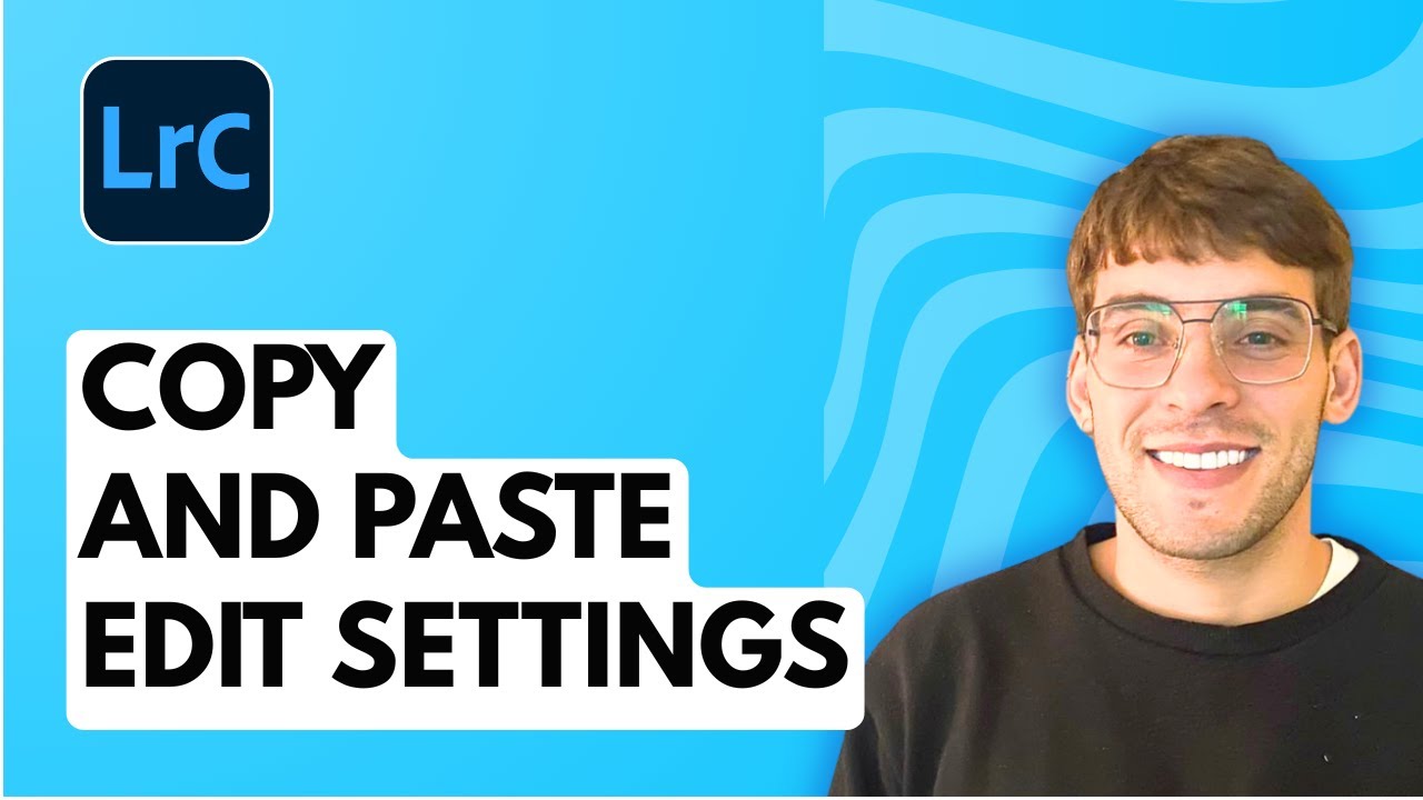 How to Copy and Paste Edit Settings in Lightroom Classic [2026 Full ...