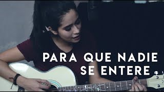 Para Que Nadie Se Entere | Morat (cover) Gabby Sánchez