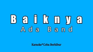 Download Lagu Ada Band - Baiknya (Karaoke HD) MP3