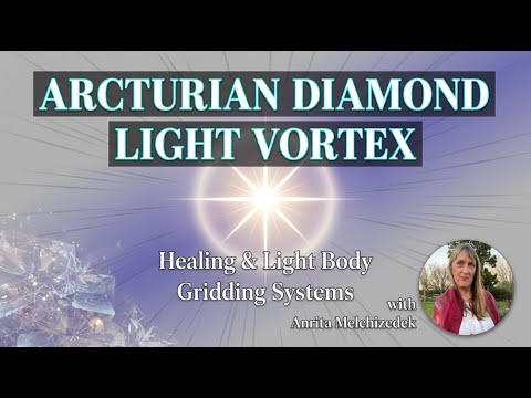 Arcturian Diamond Light Vortex : Healing & Light Body Gridding Systems