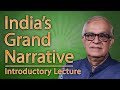 Radhakrishnan Memorial Lecture: "The Indian Grand Narrative"