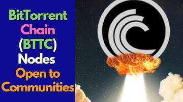 BitTorrent Chain (BTTC) Nodes Open to Communities | bitcoin news | crypto news
