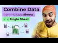 Combine data from multiple sheets in a single sheet