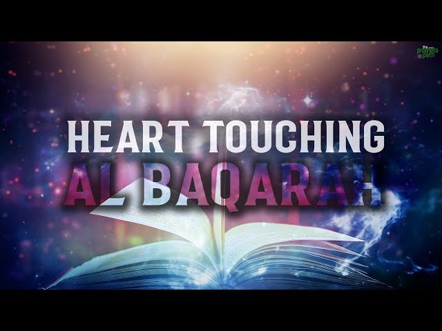 THE MOST HEART TOUCHING RECITATION OF SURAH BAQARAH class=