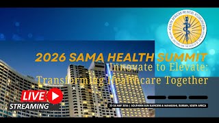 22 May 2026 - SAMA HEALTH SUMMIT - Innovate to Elevate: Transforming Healthcare Together
