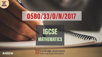 0580/33/O/N/17 | Worked Solutions | 2017 IGCSE Maths Paper (CORE) #0580/33/OCT/NOV/2017 #0580