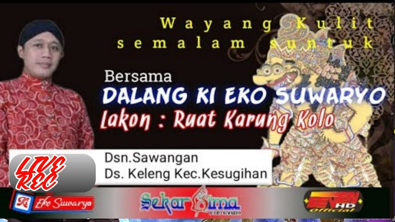 WAYANG KULIT KI DALANG EKO SUWARYO LAKON RUWAT KARUNG KOLO  LIVE REC KELENG KESUGIHAN