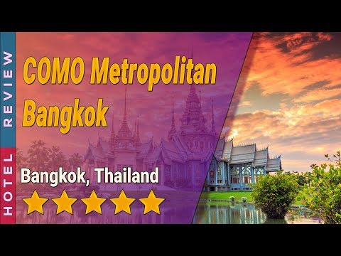 COMO Metropolitan Bangkok hotel review | Hotels in Bangkok | Thailand Hotels