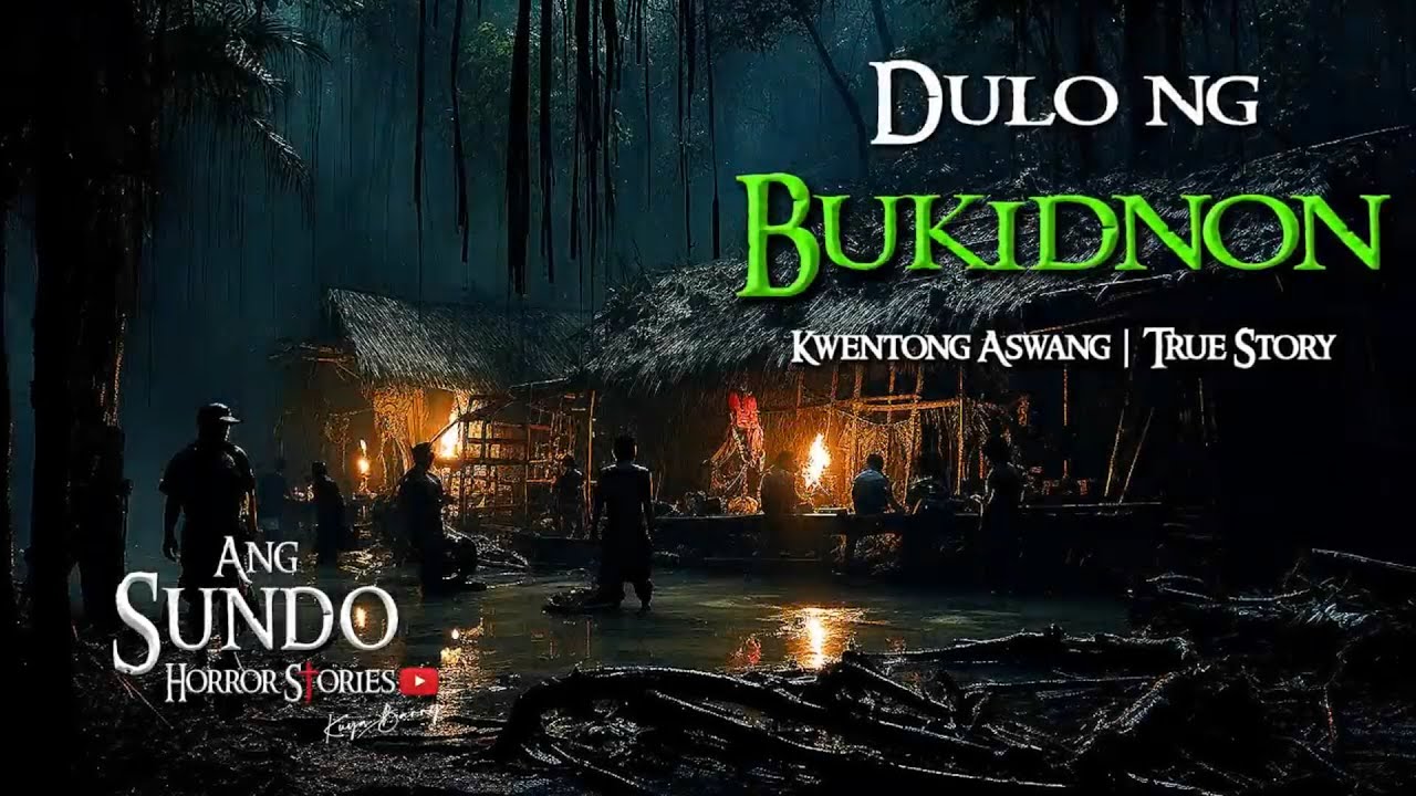 DULO NG BUKIDNON |  KWENTONG ASWANG  |  TRUE STORY