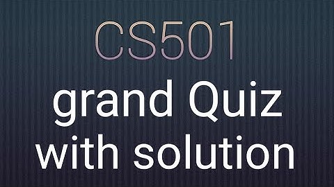 CS501 quiz no. 1