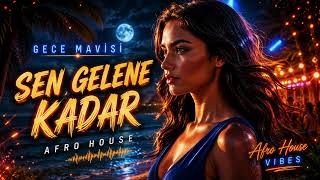 Sen Gelene Kadar  | Afro House 2026 | Summer Club & Beach Vibes | Turkish Dance Music